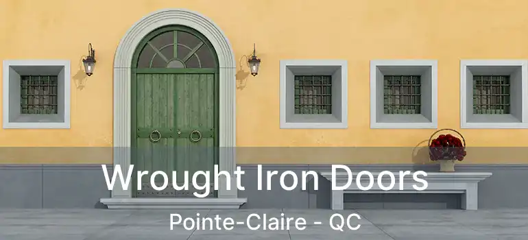  Wrought Iron Doors Pointe-Claire - QC