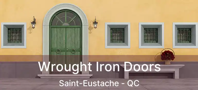  Wrought Iron Doors Saint-Eustache - QC