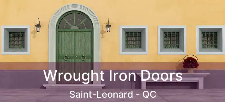  Wrought Iron Doors Saint-Leonard - QC